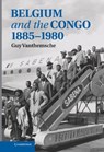 Belgium and the Congo, 1885–1980 - Guy Vanthemsche - 9780521194211