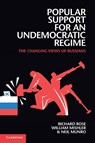 Popular Support for an Undemocratic Regime - Richard (University of Aberdeen) Rose ; William (University of Arizona) Mishler ; Neil (University of Aberdeen) Munro - 9780521224185
