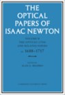 The Optical Papers of Isaac Newton: Volume 2, The Opticks (1704) and Related Papers ca.1688–1717 - Isaac Newton - 9780521302180