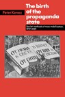 The Birth of the Propaganda State - Peter Kenez - 9780521313988