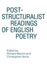 Post-structuralist Readings of English Poetry - Richard Machin ; Christopher Norris - 9780521315838