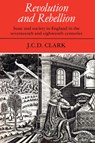 Revolution and Rebellion - J. C. D. (University of Kansas) Clark - 9780521337106