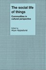 The Social Life of Things - Arjun Appadurai - 9780521357265