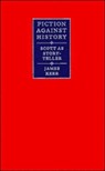 Fiction against History - James Kerr - 9780521364256