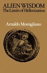 Alien Wisdom - Arnaldo (University College London) Momigliano - 9780521387613