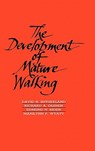 The Development of Mature Walking - David H. Sutherland ; Richard Olshen ; Edmund Biden ; Marilynn Wyatt - 9780521412216