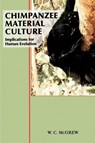 Chimpanzee Material Culture - William C. (University of Stirling) McGrew - 9780521423717