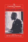 The Cambridge Companion to William James - Ruth Anna (Wellesley College Putnam - 9780521459068