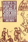 A History of the Peoples of Siberia - James (University of Aberdeen) Forsyth - 9780521477710