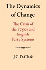 The Dynamics of Change - J. C. D. (University of Kansas) Clark - 9780521525961