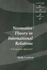 Normative Theory in International Relations - Molly (Georgia Institute of Technology) Cochran - 9780521639651