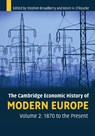 The Cambridge Economic History of Modern Europe: Volume 2, 1870 to the Present - Stephen (University of Warwick) Broadberry ; Kevin H. (Trinity College O'Rourke - 9780521708395