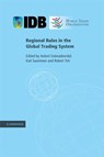 Regional Rules in the Global Trading System - Antoni Estevadeordal ; Kati Suominen ; Robert Teh - 9780521760843