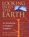 Looking into the Earth - Alan E. (University of Liverpool) Mussett ; M. Aftab (University of Leicester) Khan - 9780521785747
