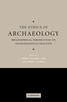 The Ethics of Archaeology - Chris (University of Durham) Scarre ; Geoffrey (University of Durham) Scarre - 9780521840118