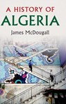 A History of Algeria - JAMES (TRINITY COLLEGE,  Oxford) McDougall - 9780521851640