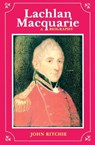 Lachlan Macquarie - John Ritchie - 9780522865776