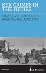 Sex Crimes in the Fifties - Lisa Featherstone ; Andy Kaladelfos - 9780522866551