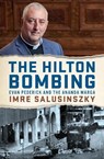 The Hilton Bombing - SALUSINSZKY,  Imre - 9780522875492