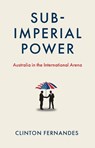 Subimperial Power - Clinton Fernandes - 9780522879261