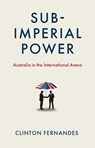 Subimperial Power - Clinton Fernandes - 9780522879278