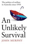 Unlikely Survival - John Murphy - 9780522880465