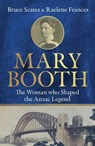 Mary Booth - Bruce Scates ; Raelene Francis - 9780522880724