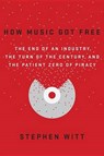 How Music Got Free - WITT,  Stephen - 9780525426615
