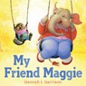 My Friend Maggie - Hannah E. Harrison - 9780525429166