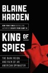 King of Spies - HARDEN,  Blaine - 9780525429937