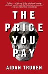 The Price You Pay - Aidan Truhen - 9780525434986
