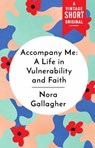 Accompany Me - Nora Gallagher - 9780525435167