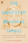 The Sadness of Beautiful Things - Simon Van Booy - 9780525504863