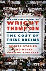 The Cost of These Dreams - Wright Thompson - 9780525505662