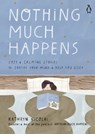 Nothing Much Happens - Kathryn Nicolai - 9780525507499