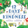 Twelve Days of Kindness - Irene Latham - 9780525514176