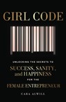 Girl Code - Cara Alwill Leyba - 9780525533085