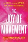 The Joy of Movement - Kelly McGonigal PhD - 9780525534112