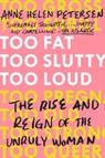 Too Fat, Too Slutty, Too Loud - Anne Helen Petersen - 9780525534723