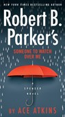 Robert B. Parker's Someone to Watch Over Me - Ace Atkins - 9780525536864