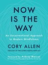 Now is the Way - Cory (Cory Allen) Allen - 9780525538042