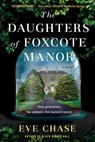 DAUGHTERS OF FOXCOTE MANOR - Eve Chase - 9780525542391