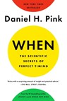 When: The Scientific Secrets of Perfect Timing - Daniel H. Pink - 9780525542780