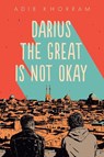 Darius the Great Is Not Okay - Adib Khorram - 9780525552963