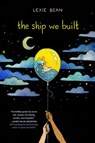 The Ship We Built - Lexie Bean - 9780525554844