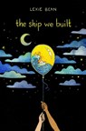 The Ship We Built - Lexie Bean - 9780525554851