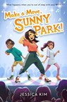 Make a Move, Sunny Park! - Jessica Kim - 9780525555025