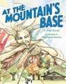 At the Mountain's Base - Traci Sorell - 9780525555124
