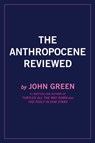 Anthropocene Reviewed - GREEN,  John - 9780525555230