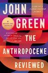 ANTHROPOCENE REVIEWED - John Green - 9780525556534